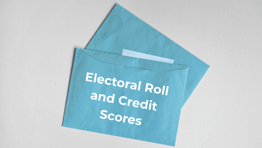 Electoral Roll and Credit Scores: Why Registration Matters Electoral Roll and Credit Scores: Why Registration Matters